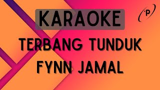 Fynn Jamal  Terbang Tunduk Karaoke [upl. by Nyla]