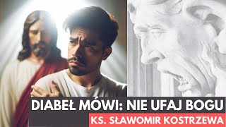 Diabeł mówi quotNie ufaj Boguquot  ks Sławomir Kostrzewa [upl. by Lesde]