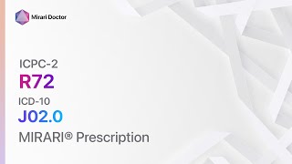 R72 Strep throat  ICD10 J020   MIRARI® Prescription [upl. by Dinnage]