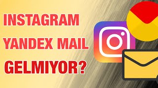 INSTAGRAM YANDEX MAIL GELMIYOR SORUNU ÇÖZÜMÜ [upl. by Notnirb828]