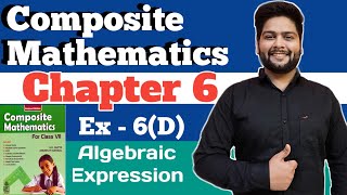 Composite Mathematics Class 7Chapter  6Ex 6DAlgebraic ExpressionSKGupta and Anubhuti Gangal [upl. by Arfihs]