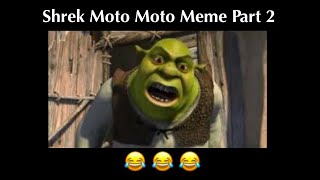 Shrek Moto Moto Meme Part 2 [upl. by Dyane]