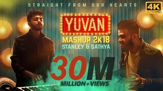 YUVAN Mashup 2K18  Stanley amp Sathya  Straight From Our Hearts [upl. by Pownall941]