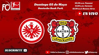 Eintracht Frankfurt VS Bayer Leverkusen  BUNDESLIGA  Jornada 32 [upl. by Eznyl587]