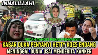 Innalillahi Kabar Duka Hetty Koes Endang  Telah Menderita Kanker Ovarium dan Meninggal Dunia [upl. by Arias39]