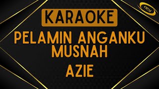 Azie  Pelamin Anganku Musnah Karaoke [upl. by Starkey305]