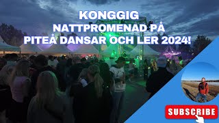 quotKongGig Nattpromenad på Piteå Dansar och Ler 2024quot [upl. by Laban]