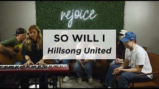 So Will I  Hillsong United Cover [upl. by Eseilana397]