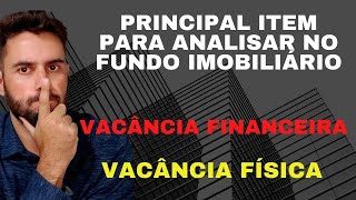 O QUE É VACÂNCIA FINANCEIRA E VACÂNCIA FÍSICA  COMO ANALISAR FUNDO IMOBILIÁRIO [upl. by Keir]