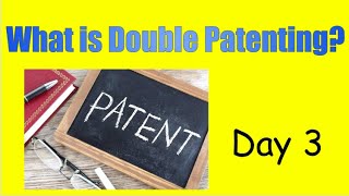 Utility and Design Patents IDS and Double Patents Day 3 [upl. by Thor]