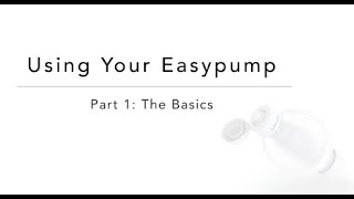 Using Your Easypump The Basics Video 1 of 4 [upl. by Quill]