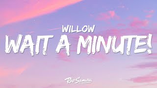 WILLOW  Wait A Minute Lyrics [upl. by Pinchas]