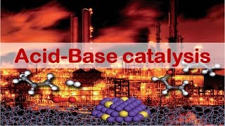 Catalysis Made Easy Acid Base Catalysis Episode 07 [upl. by Renick51]