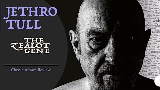 Jethro Tull The Zealot Gene  New Album Review [upl. by Shabbir373]