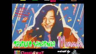 TATSURO YAMASHITA  Mermaid aRPie CLASSIC MIX [upl. by Niamor]