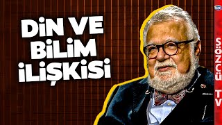 Celal Şengöre Göre Din Nedir  Din ve Bilim İlişkisi  Uyuşmazlık mı Var [upl. by Farwell]