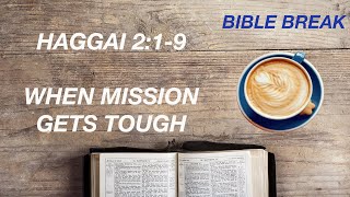 Haggai 219  When mission gets tough [upl. by Reifinnej]