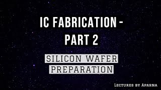 IC FABRICATION PART 2  SILICON WAFER PREPARATION  CZOCHRALSKI TECHNIQUE [upl. by Prima]