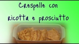 Crespelle con ricotta e prosciutto cotto [upl. by Henrieta]