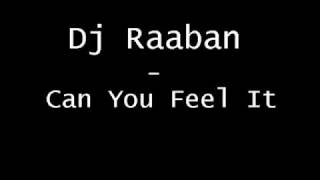 Dj Raaban  Can You Feel It [upl. by Eecal]