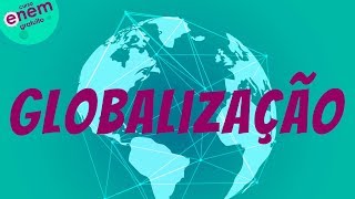 GLOBALIZAÇÃO  Resumo de Geografia para o Enem [upl. by Nalyac]