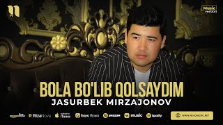 Jasurbek Mirzajonov  Bola bolib qolsaydim audio 2023 [upl. by Darwen]