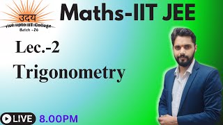 Lec 2 Trigonometry I IIT JEE  2026 Maths I Uday Batch I Brijesh Sir I jee maths [upl. by Nylesor]