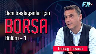 Yeni Başlayanlar için Borsa  Bölüm 1  Tuncay Turşucu [upl. by Becky]