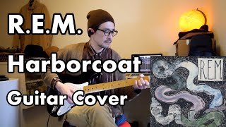 REM 「Harborcoat」 Guitar Cover ハーバーコート ギター弾いてみた [upl. by Ahscrop]