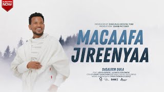 Dasalegn Dula  MACAAFA JIREENYAA Official Music Video [upl. by Aehsan6]