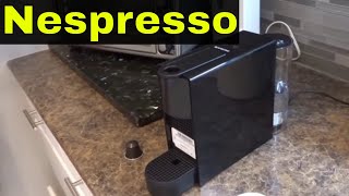 How To Use A Nespresso MachineFull Tutorial [upl. by Harmonia]