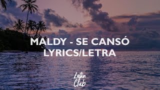 Maldy  Se Cansó LyricsLetra [upl. by Malan]