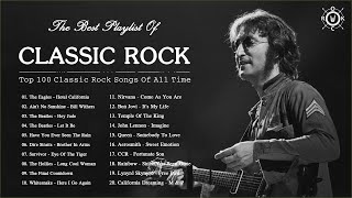 Top 100 Classic Rock Playlist  The Best Of Classic Rock Songs Of All Time [upl. by Normac56]