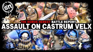 Assault on Castrum Velx  The Horus Heresy Battle Report [upl. by Niak]