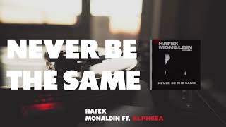 Hafex amp Monaldin  Never Be The Same ft Alpheea [upl. by Eioj87]