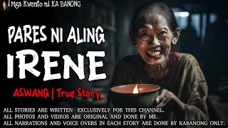 PARES NI ALING IRENE  Kwentong Aswang  True Story [upl. by Lemal]