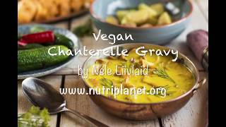 Vegan Chanterelle Mushroom Gravy GlutenFree amp LowFat [upl. by Arrej]