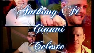 Anthony Ft Gianni CelesteMa Che Staje Ricenne [upl. by Quartet]