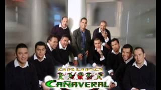 Grupo CañaveralSi Tu No Rgresaras [upl. by Gruchot]