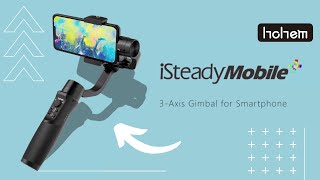 Stabilisateur  Gimbal pour smartphone pour moins de 100 euros  HOHEM iSteady Mobile 3Axis Gimbal [upl. by O'Shee602]