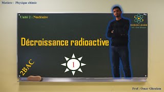 Décroissance radioactive physique chimie 2BAC partie 1  التناقص الاشعاعي [upl. by Gnav]