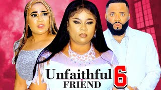 UNFAITHFUL FRIEND SEASON 6 New Movie Uju Okoli Rosabelle Andrews 2024 Latest Nollywood Movie [upl. by Ahseek818]