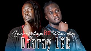 YORO NDIAYE feat DIAW DIAW Daaray Lēk [upl. by Rise268]