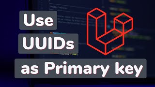 How to use UUID as Primary key instead of autoincrement IDs in Laravel application [upl. by Ciprian346]