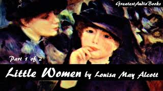 👧 LITTLE WOMEN by Louisa May Alcott Part 1 of 2  FULL AudioBook 🎧📖  Greatest🌟AudioBooks V3 [upl. by Arotak]