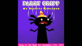 My Burrito Exploded  Parry Gripp [upl. by Attennek]