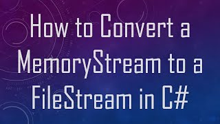 How to Convert a MemoryStream to a FileStream in C [upl. by Edrahs346]