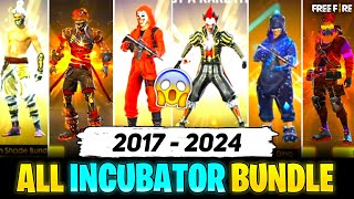 FREE FIRE ALL INCUBATOR 2017  2024 😍  ALL INCUBATOR IN FREE FIRE  FF ALL INCUBATOR BUNDLE [upl. by Andrel]