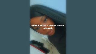 VYBZ KARTEL  DUMPA TRUCK slowed [upl. by Koffler485]