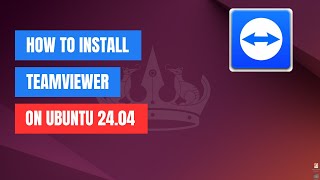 How to Install TeamViewer on Ubuntu 2404  StepbyStep Guide [upl. by Ogden]